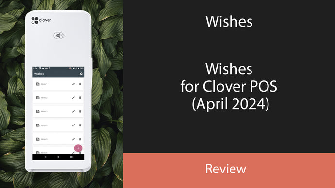 Wishes for Clover POS (April 2024)