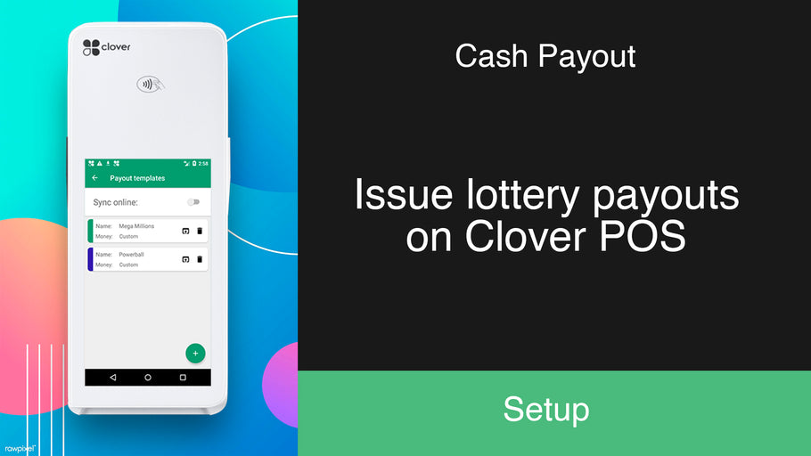 Cash Payout: Issue lottery payouts on Clover POS