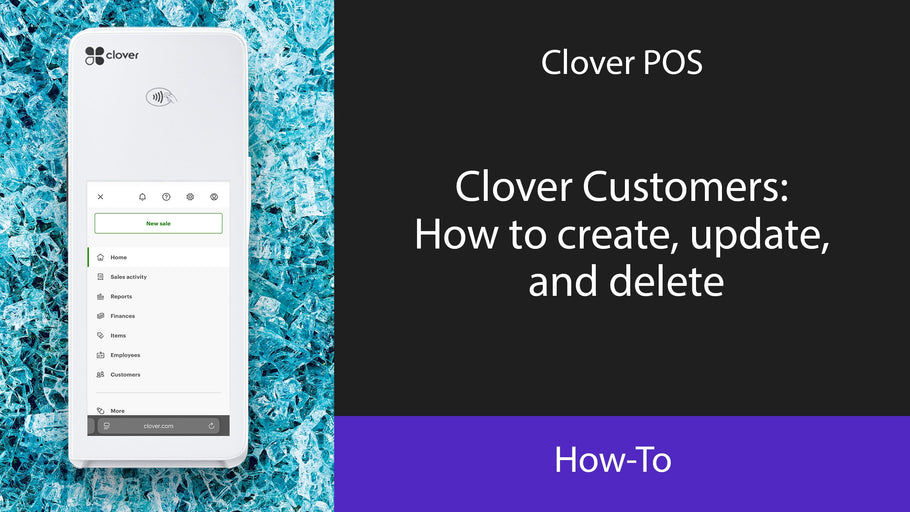 Clover Customers: How to create, update, and delete