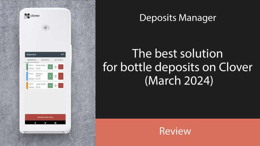 Deposits Manager: The best solution for bottle deposits on Clover (March 2024)