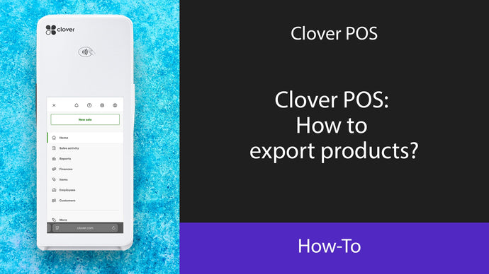 Clover POS: How to export products?