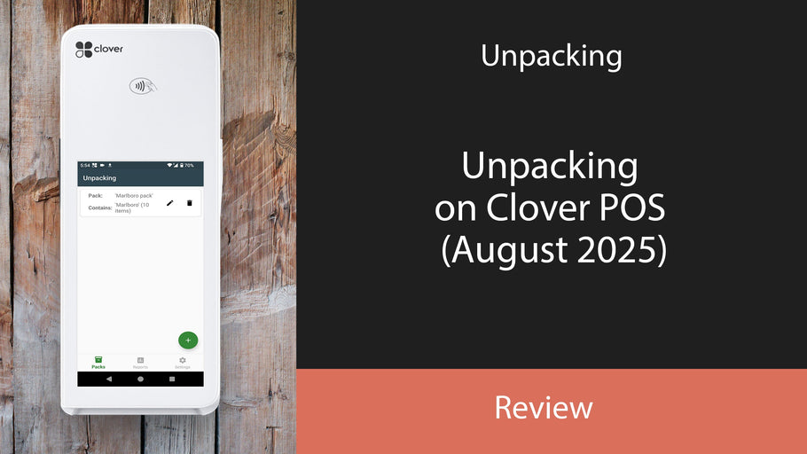 Unpacking on Clover POS (August 2025)