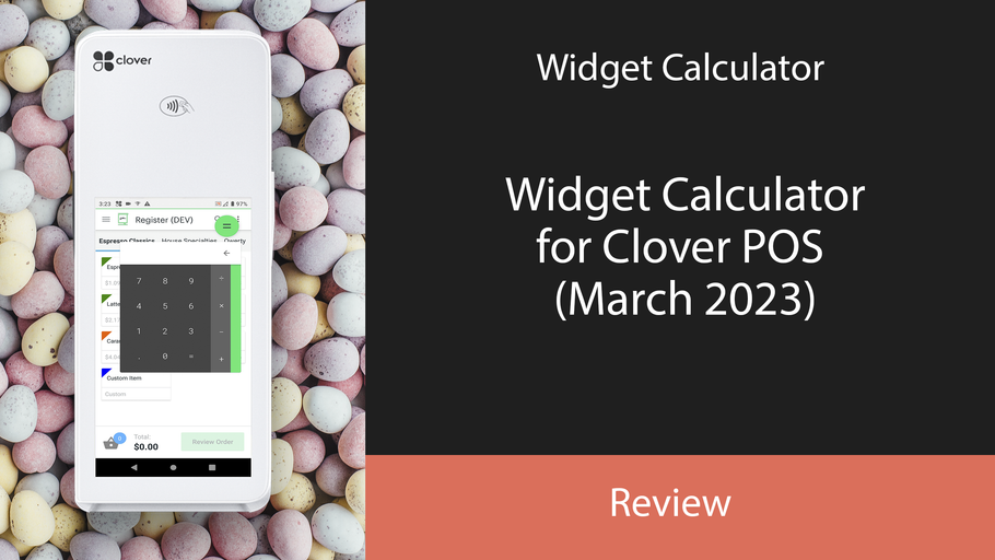Widget Calculator for Clover POS (March 2023)