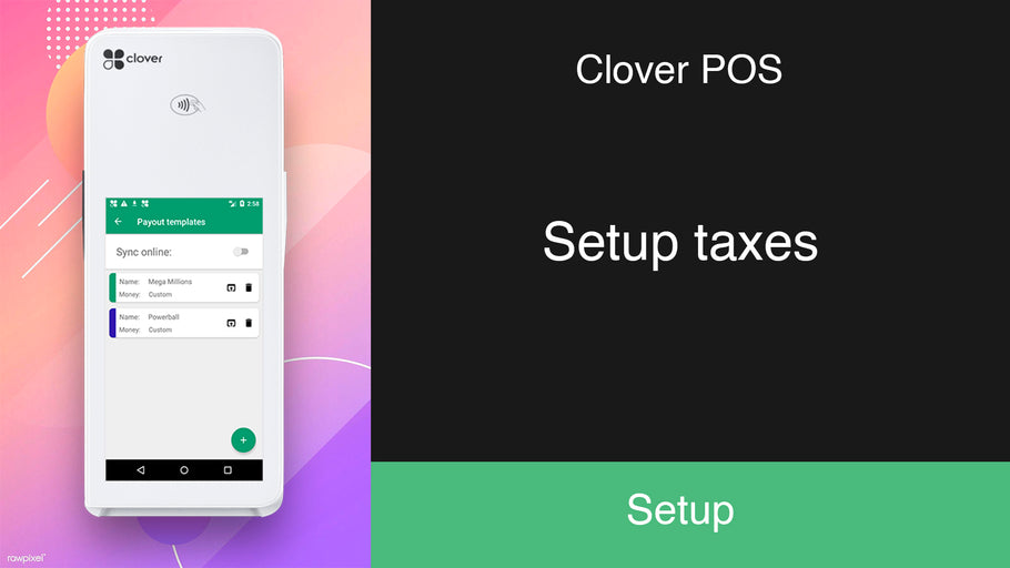 Clover POS: Setup and use taxes