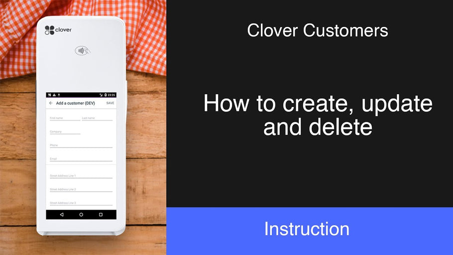 Clover Customers: How to create, update and delete