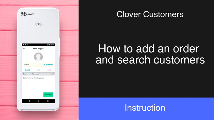 Clover Customers: How to add an order and search customers